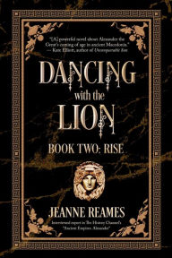 Title: Dancing with the Lion: Rise, Author: Jeanne Reames