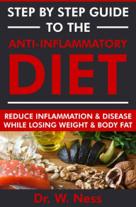 Title: Step by Step Guide to the Anti-Inflammatory Diet, Author: Dr
