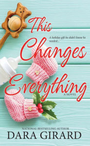 Title: This Changes Everything, Author: Dara Girard