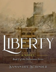 Title: Liberty- A Novel, Author: Samantha Schinder
