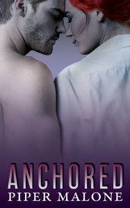 Title: Anchored, Author: Piper Malone