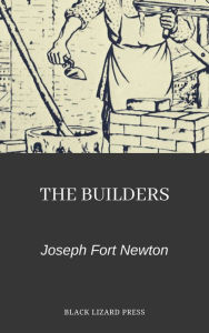 Title: The Builders, Author: Joseph Fort Newton