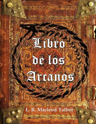 Title: Libro de los Arcanos, Author: L. R. Macleod Talbot