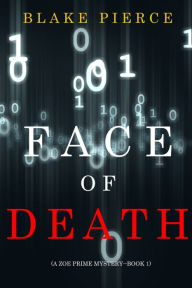 Title: Face of Death (A Zoe Prime MysteryBook 1), Author: Blake Pierce