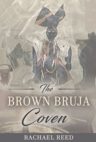 Title: Brown Bruja Coven, Author: Rachael Reed