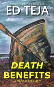 Title: Death Benefits: A Novel of Caribbean Crime and Suspense, Author: Ed Teja