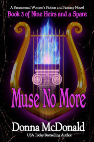 Title: Muse No More: A Paranormal Women's Fiction and Fantasy Novel, Author: Donna McDonald