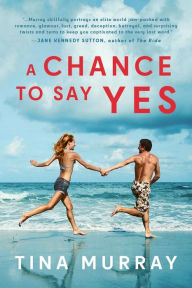 Title: A Chance to Say Yes, Author: Tina Murray