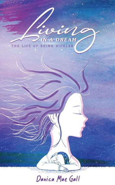 Living in a Dream: The Life of Being Bipolar