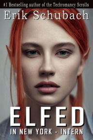 Title: Elfed In New York: Intern, Author: Erik Schubach