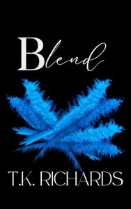 Title: Blend, Author: T. K. Richards