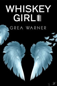 Title: Whiskey Girl, Author: Grea Warner