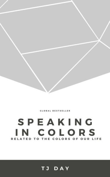 SPEAKING IN COLORS: Related To the Colors of Our Life