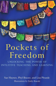 Title: Pockets of Freedom: Unlocking the Power of Intuitive Teaching and Learning, Author: Sue Haynes