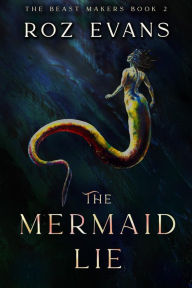 Title: The Mermaid Lie, Author: Roz Evans