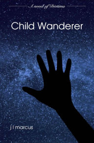 Title: Child Wanderer, Author: j l marcus