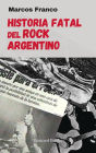 Historia fatal del rock argentino