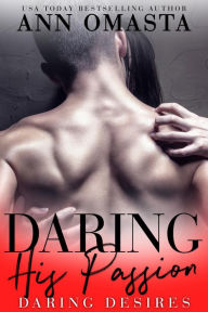 Title: Daring his Passion: A hot love triangle romance, Author: Ann Omasta