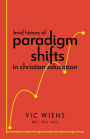 Brief History of Paradigm Shifts in Christian Education