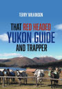 That Red Headed Yukon Guide and Trapper