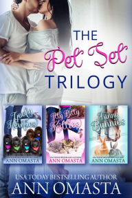 Title: The Pet Set Trilogy (Goofy Newfies, Itty Bitty Kitties, and Funny Bunnies): 3 heartwarming small-town romances, plus pets!, Author: Ann Omasta