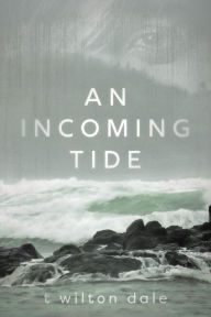 Title: An Incoming Tide, Author: T Wilton Dale