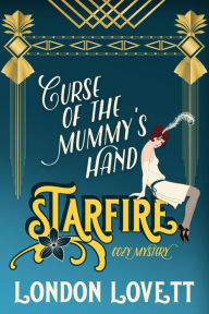 Title: Curse of the Mummy's Hand: 1920s Historical Cozy Mystery, Author: London Lovett