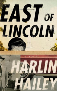 Title: East of Lincoln, Author: Harlin Hailey