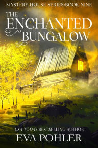 Title: The Enchanted Bungalow, Author: Eva Pohler