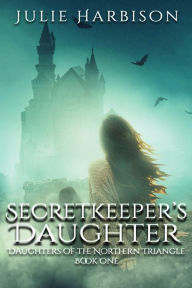Title: Secretkeeper's Daughter, Author: Julie Harbison