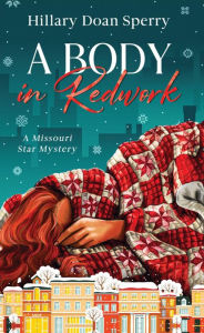 Title: A Body in Redwork, Author: Hillary Doan Sperry