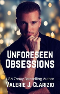Title: Unforeseen Obsessions, Author: Valerie J. Clarizio