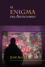 Title: El enigma del anticuario, Author: Jose Acosta