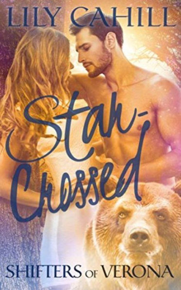 Star-Crossed: A Paranormal Romance Retelling of Romeo & Juliet: Shifters of Verona #1