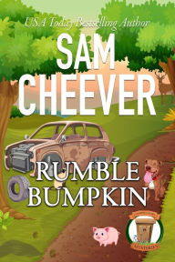 Title: Rumble Bumpkin: A Fun and Quirky Cozy Mystery With Pets, Author: Sam Cheever