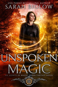 Title: Unspoken Magic: A Supernatural FBI Urban Fantasy, Author: Sarah Biglow