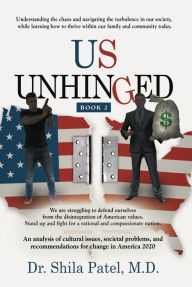 Title: US UNHINGED: Book-2, Author: Dr. Shila Patel M. D.