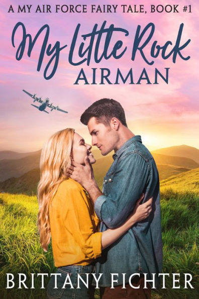 My Little Rock Airman: A Clean and Wholesome Fairy Tale-Inspired Military Contemporary Romance