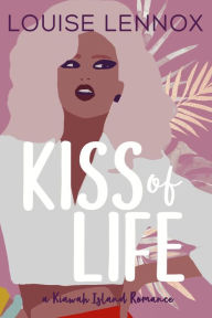 Title: Kiss of Life: A Kiawah Island Romance, Author: Louise Lennox