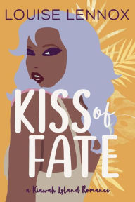 Title: Kiss of Fate: A Kiawah Island Romance, Author: Louise Lennox