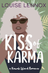 Title: Kiss of Karma: A Kiawah Island Romance, Author: Louise Lennox