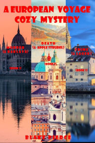 Title: A European Voyage Cozy Mystery Bundle: Murder (and Baklava) (#1), Death (and Apple Strudel) (#2), and Crime (and Lager), Author: Blake Pierce