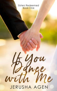 Title: If You Dance with Me: A Clean Christian Romance, Author: Jerusha Agen