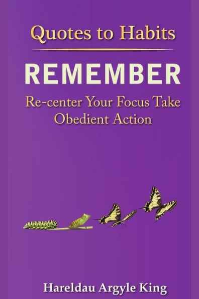 Quotes to Habits Remember: Your focus Take Obedient Action