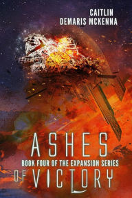 Title: Ashes of Victory, Author: Caitlin Mckenna