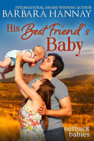 Title: His Best Friend's Baby, Author: Barbara Hannay