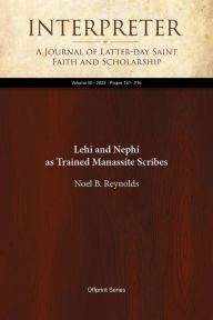 Title: Lehi and Nephi as Trained Manassite Scribes, Author: Noel B. Reynolds