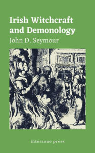 Title: Irish Witchcraft and Demonology, Author: John Drelincourt Seymour