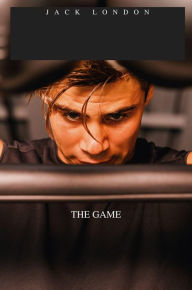 Title: THE GAME, Author: Jack London