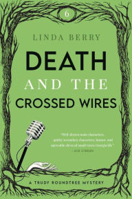 Title: Death and the Crossed Wires, Author: Linda Berry